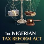 The Nigerian Tax Reform Act - A Practical Guide for Lawyers and Legal Advisers