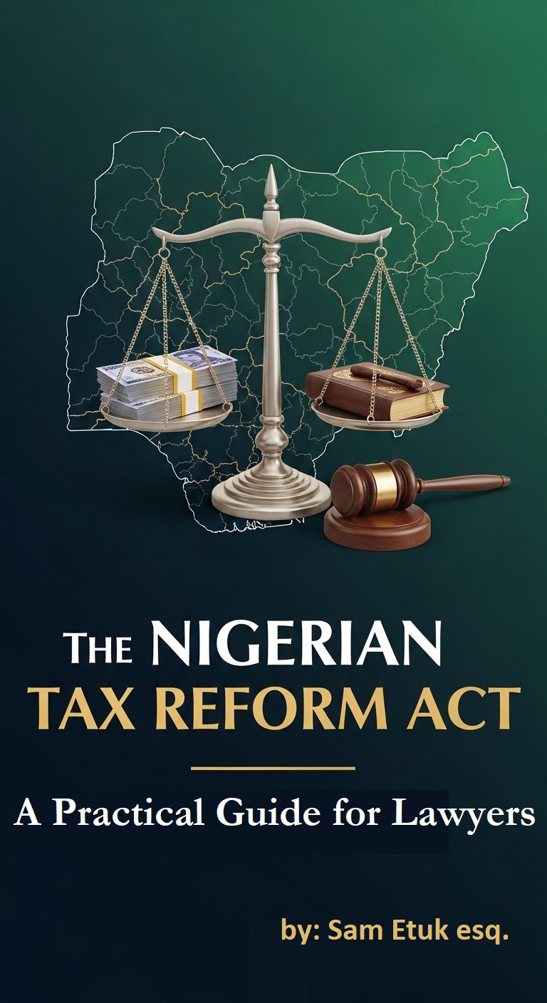 The Nigerian Tax Reform Act – A Practical Guide for Lawyers and Legal Advisers