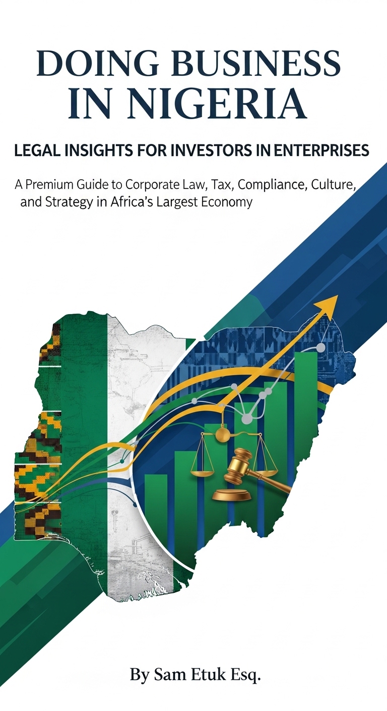 DOING BUSINESS IN NIGERIA – LEGAL INSIGHTS FOR INVESTORS AND ENTERPRISES
